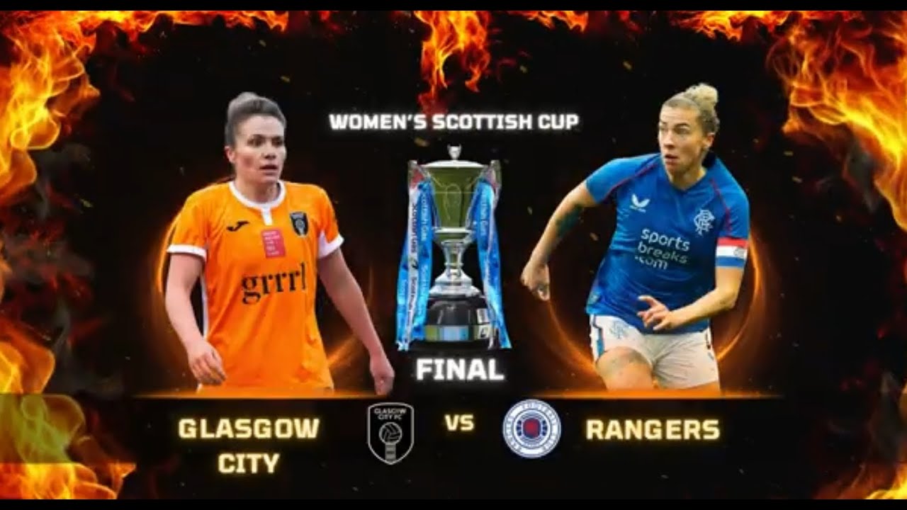🔥 Women's Scottish Cup Final I Glasgow City or Rangers? I The Preview