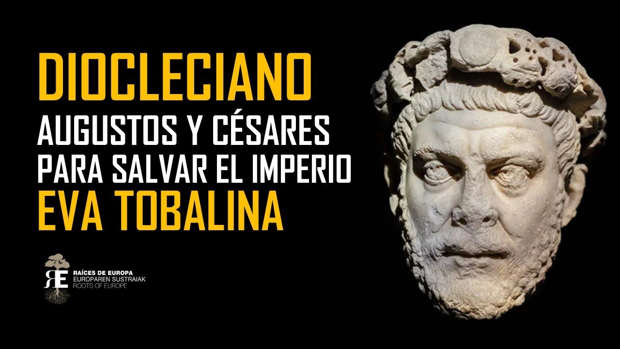DIOCLECIANO EMPERADOR. Augustos y Césares para salvar el Imperio. EVA TOBALINA
