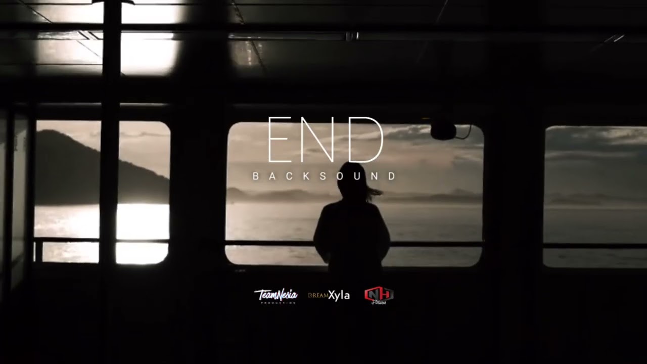 END - Cinematic Backsound 2024 Free No Copyright By Nh Pictures DreamXyla Dreamplay Teamnesia