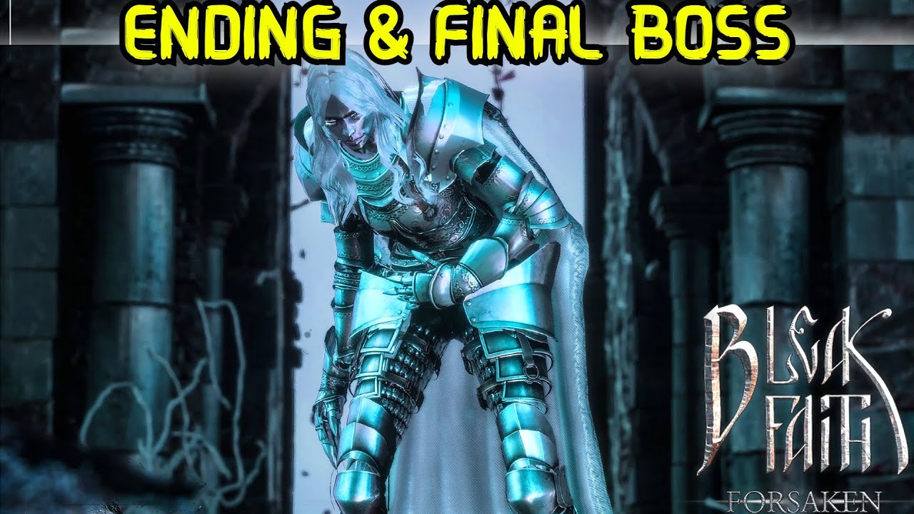 ENDING & FINAL BOSS  - Bleak Faith: Forsaken