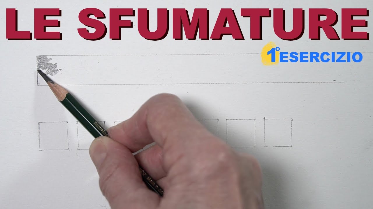 LE SFUMATURE 1° ESERCIZIO