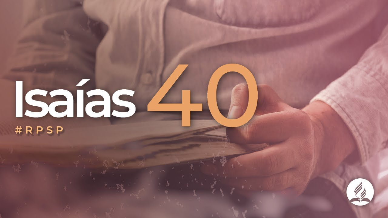 Isa&iacute;as 40 -  Reavivados Por Su Palabra | #RPSP