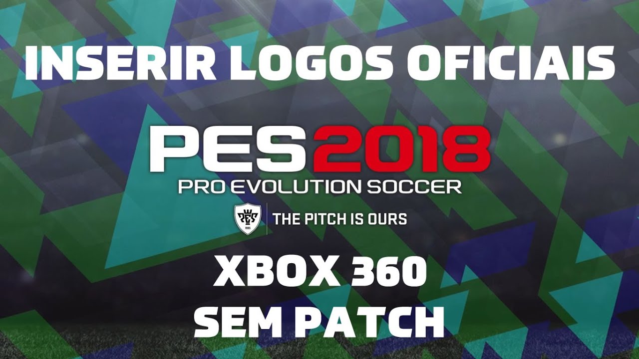 Como inserir Logos Oficiais no PES2018 XBOX360 - SEM PATCH