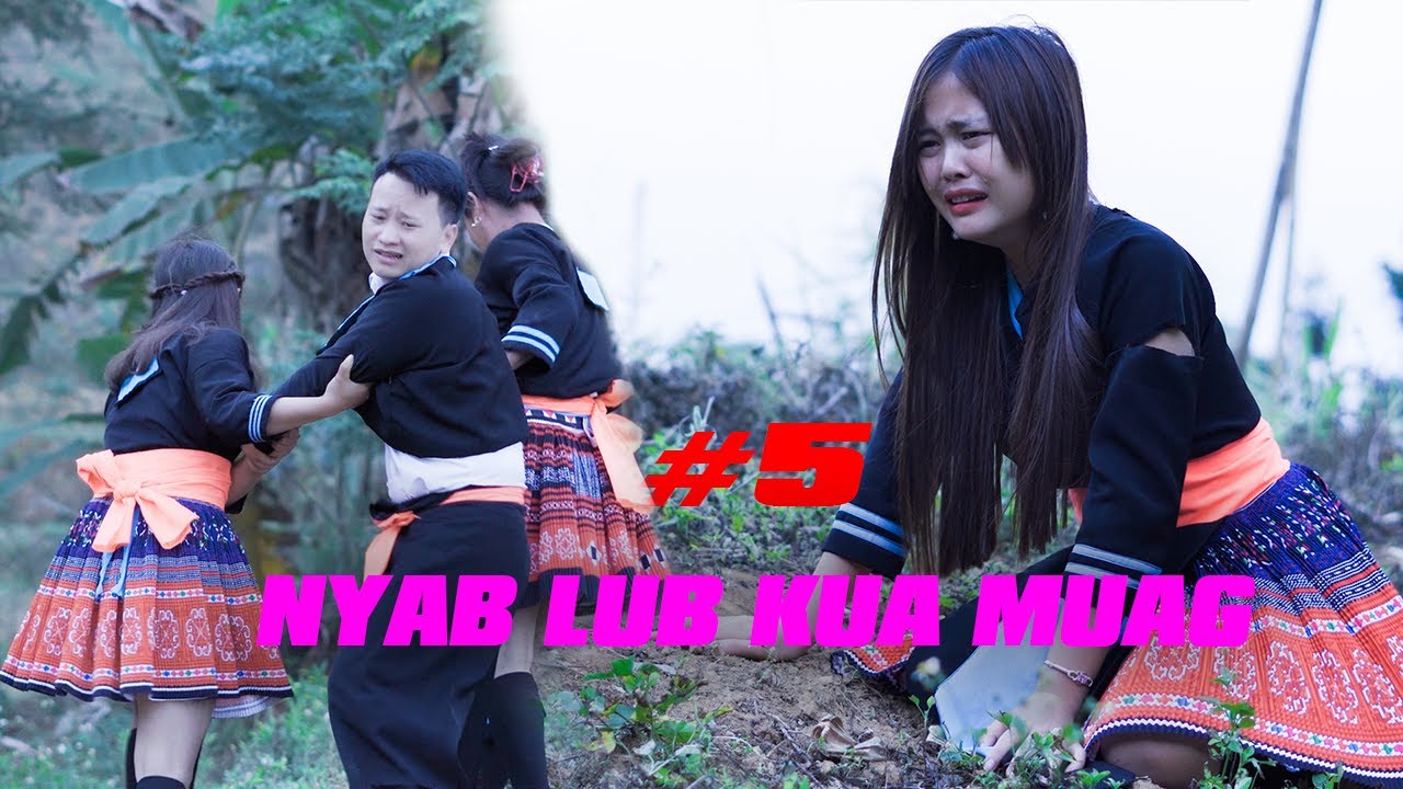 NYAB LUB KUA MUAG #5 - Maiv xis xiong channel