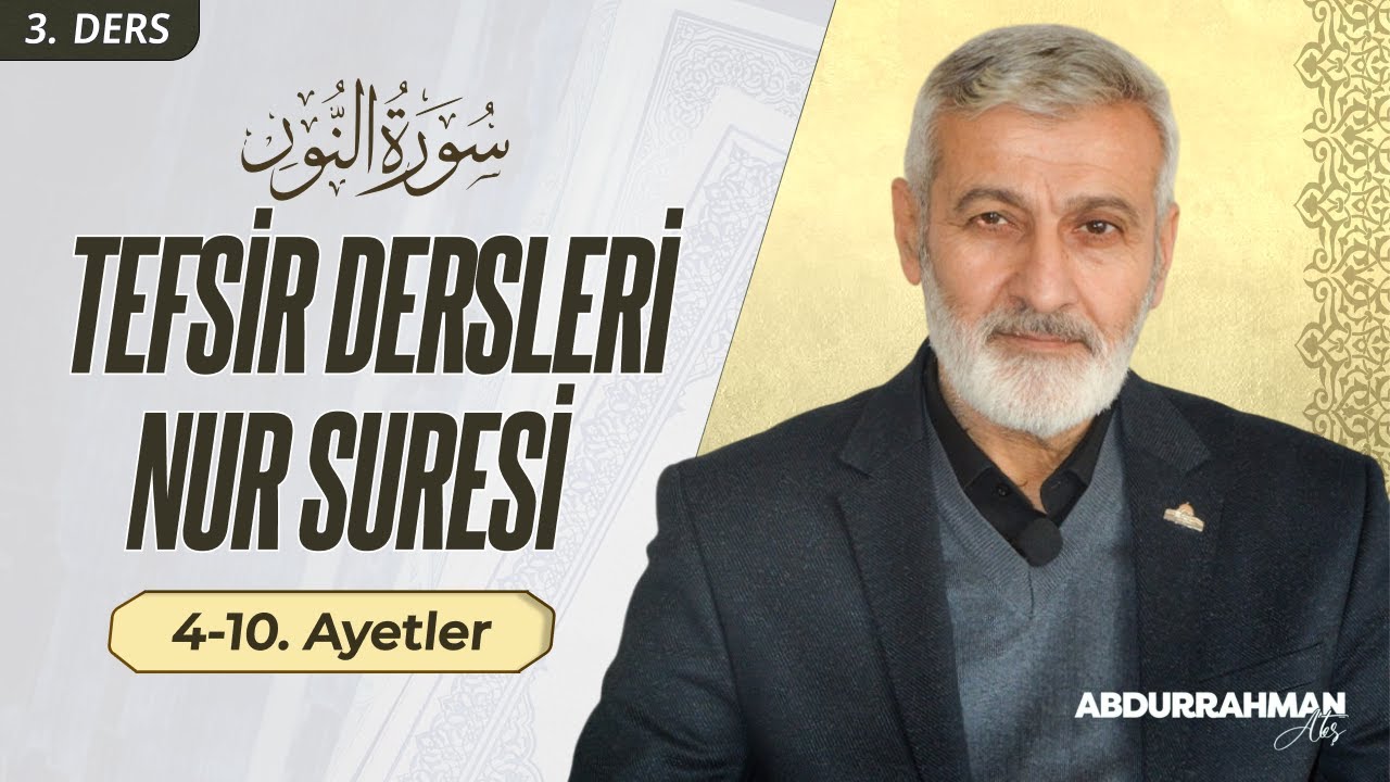 Nur Suresi 4-10. Âyeti Kerimeler | Abdurrahman Ateş