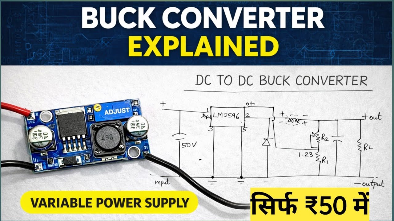 Buck Converter Explained | DC to DC Step Down Converter, How to use it to make Variable Power Supply