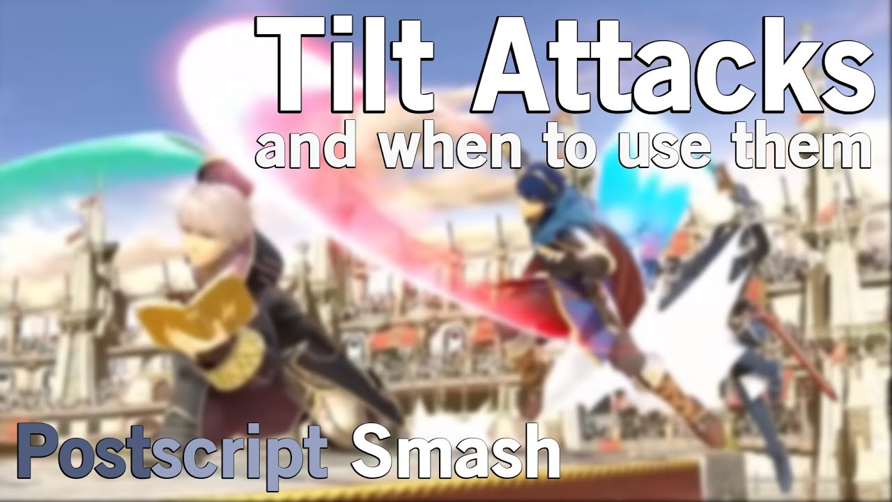 [SSBU] Tilt Attacks and When to Use Them | Postscript Smash