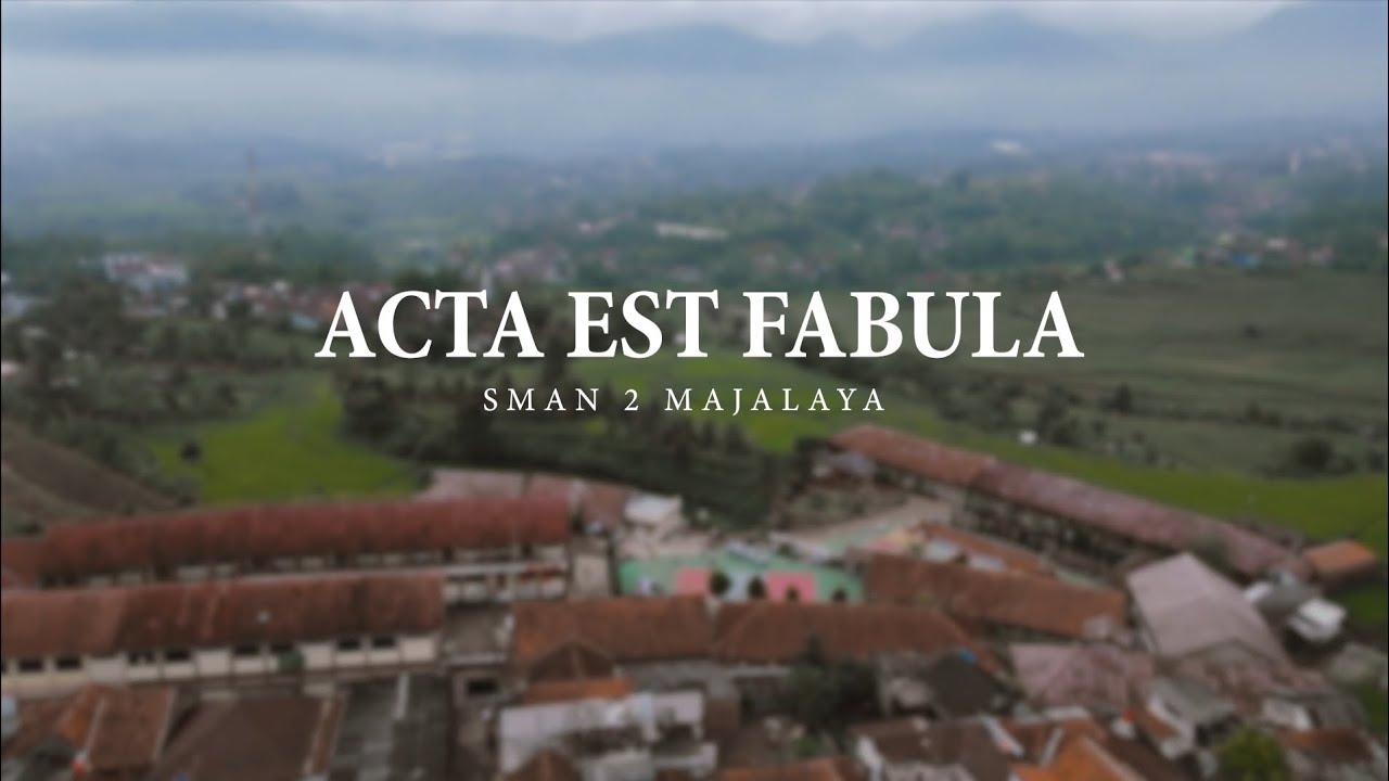 ACTA EST FABULA SMAN 2 Majalaya Angkatan 14