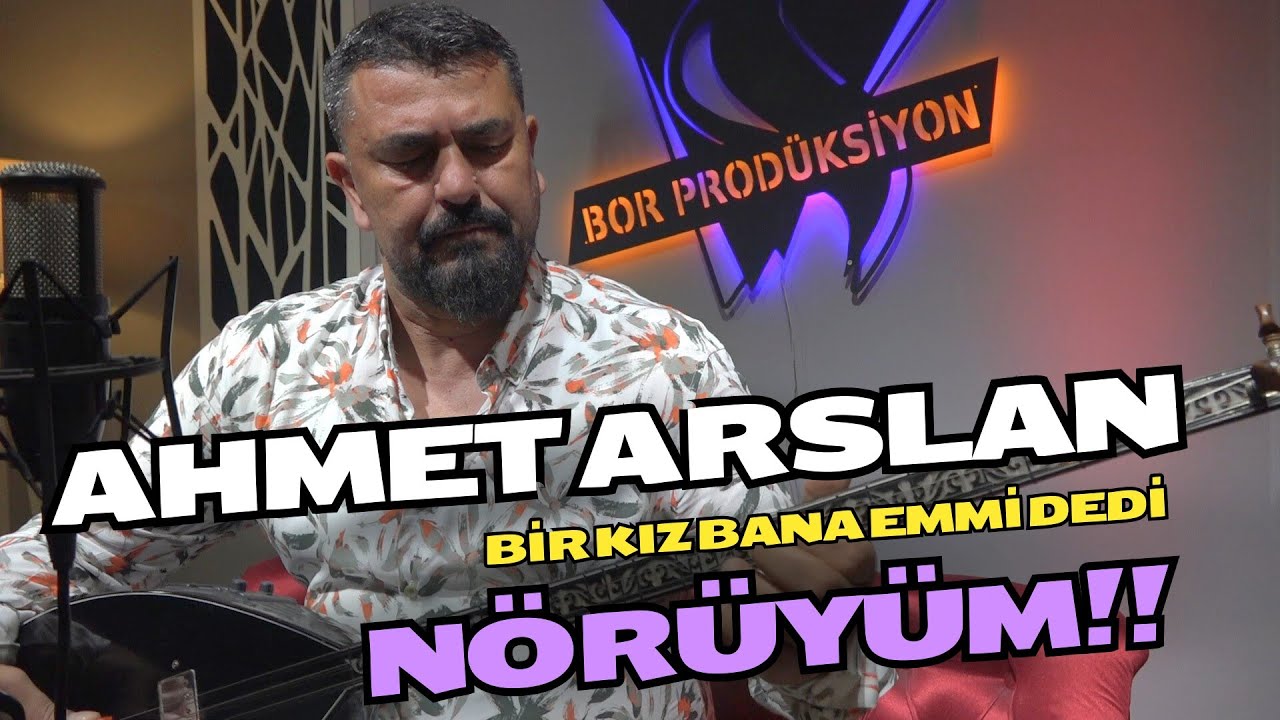AHMET ARSLAN - BİR KIZ BANA EMMİ DEDİ (NÖRÜYÜM) [Bor Prodüksiyon] 2024