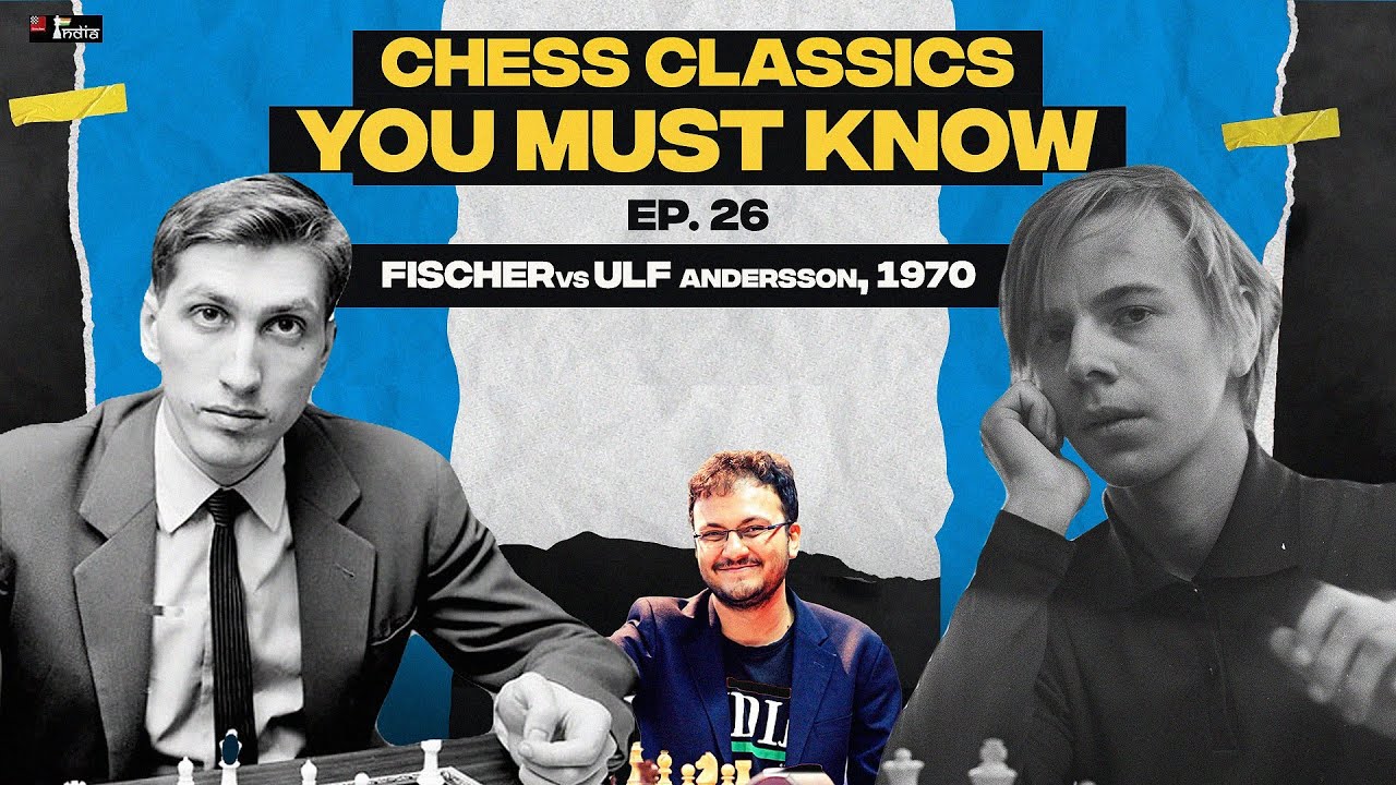Chess Classics You must Know Ep 26 | Fischer vs Ulf Andersson, 1970
