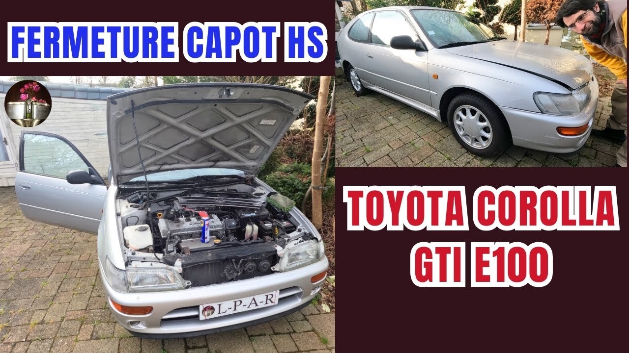 Encore un problème, tuto: Fermeture capot HS sur ma Toyota Corolla GTI E100 de 1995