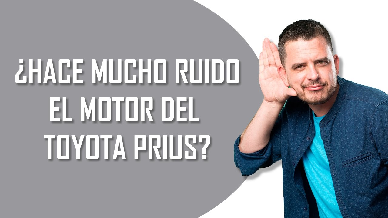 Toyota Prius: ¿Hace mucho ruido su motor?