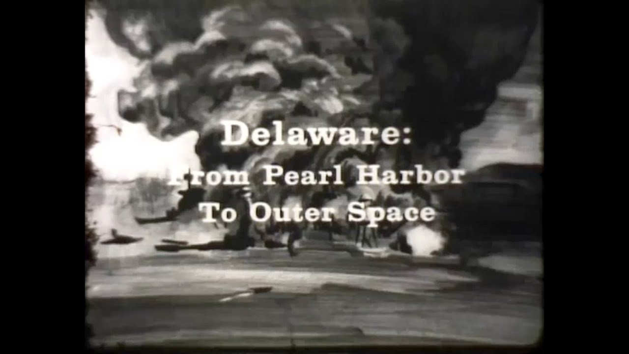 Delaware: From Pearl Harbor To Outer Space (circa 1965 film)
