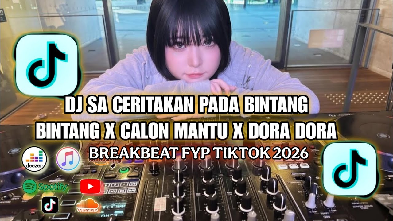 DJ SA CERITAKAN PADA BINTANG BINTANG X CALON MANTU X DORA DORA BREAKBEAT MIXTAPE FULL BASS | DJ AYOS