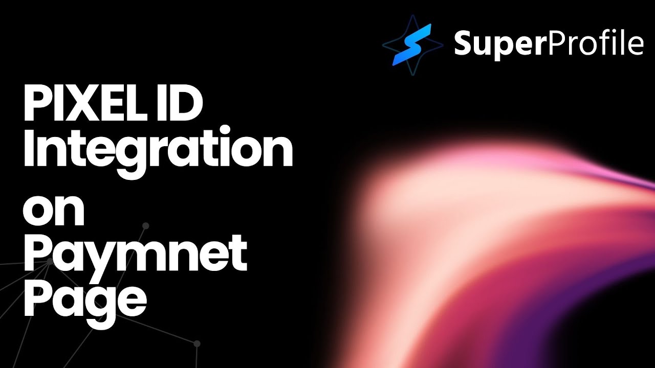 How to Integrate Pixel ID on the Payment Page of SuperProfile (Cosmofeed)