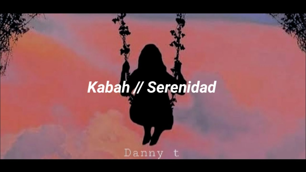 Serenidad // Kabah [letra]