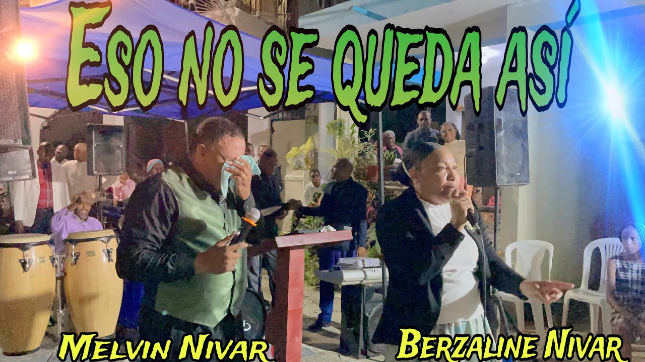 Berzaline Nivar & Melvin Nivar 🎤 A Dúo 🎤 ESO NO SE QUEDA ASÍ 🙌🔥 corre que te quema 🔥