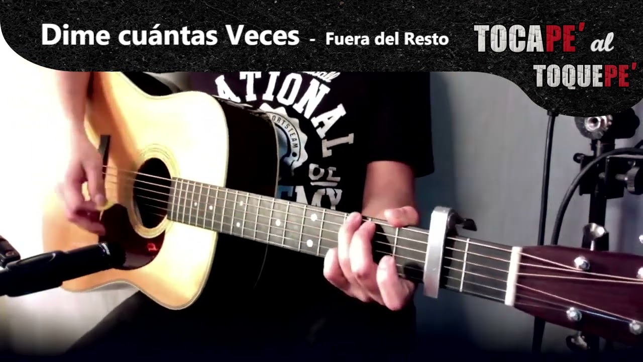 DIME CU&Aacute;NTAS VECES 💔 - Fuera del Resto / GUITARRA Cover / TocaPe al ToquePe