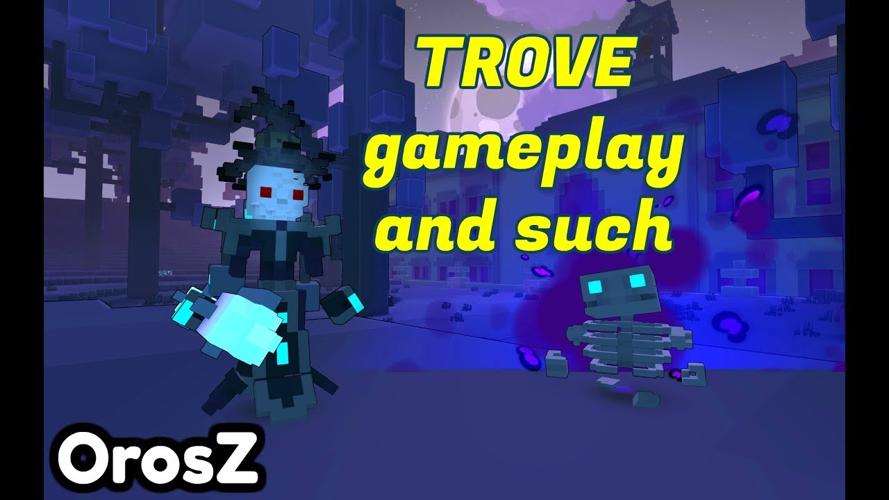 Gameplay and such #1- Trove