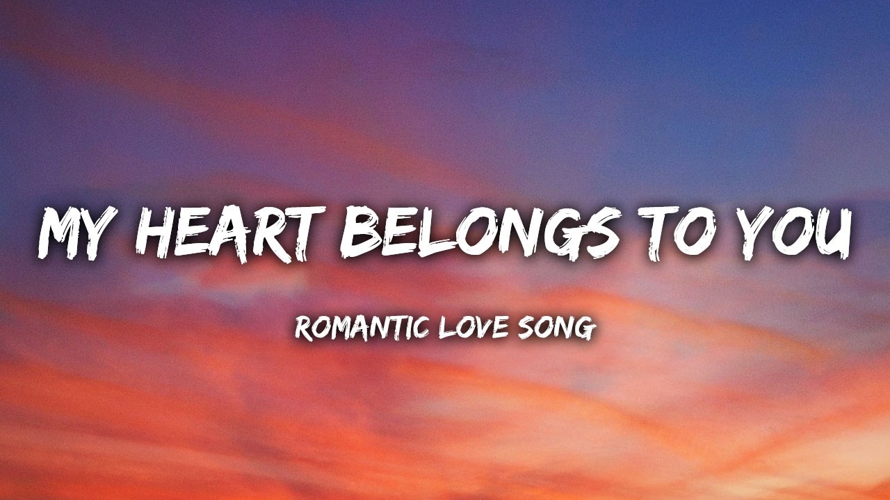 My Heart Belongs To You