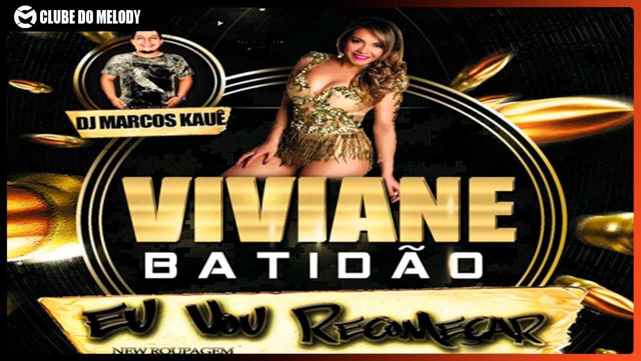 VIVIANE BATIDÃO - EU VOU RECOMEÇAR (FICHA FICHA) [ DJ MARCOS KAUÊ ] 2017