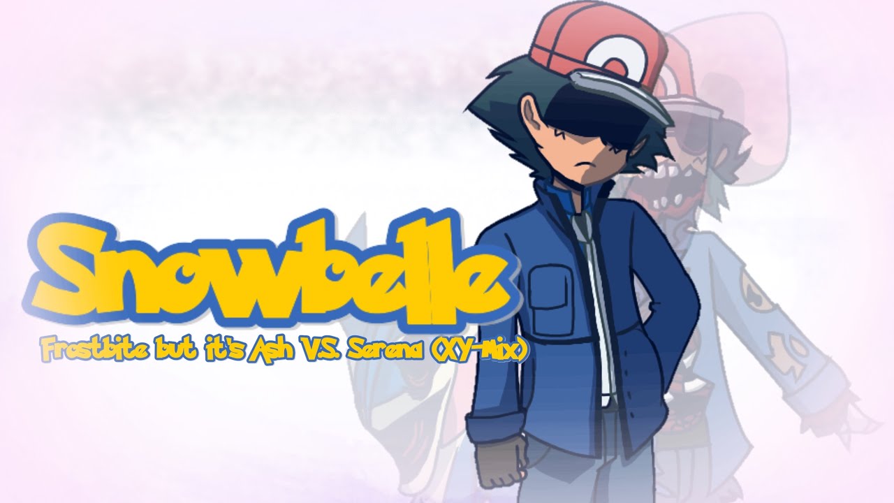 Woebegone (Frostbite but it’s Ash V.S. Serena)