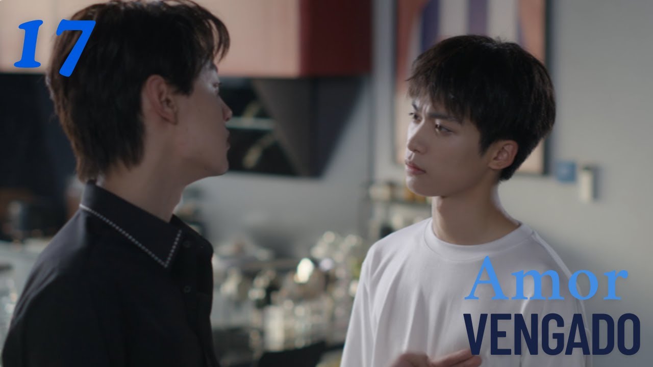 【Series BL】EP17 Revenged Love❤️Wu Suowei fue echado de casa por CC.#bl #revengedlove #逆爱