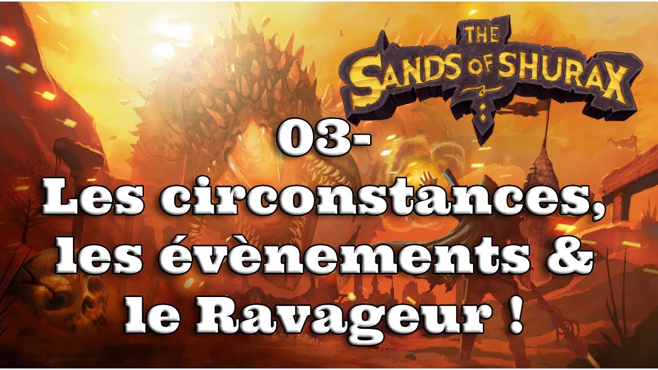 HEXplore It The Sands of Shurax - VF FR - 03- Rencontres, évènements et Ravageur !