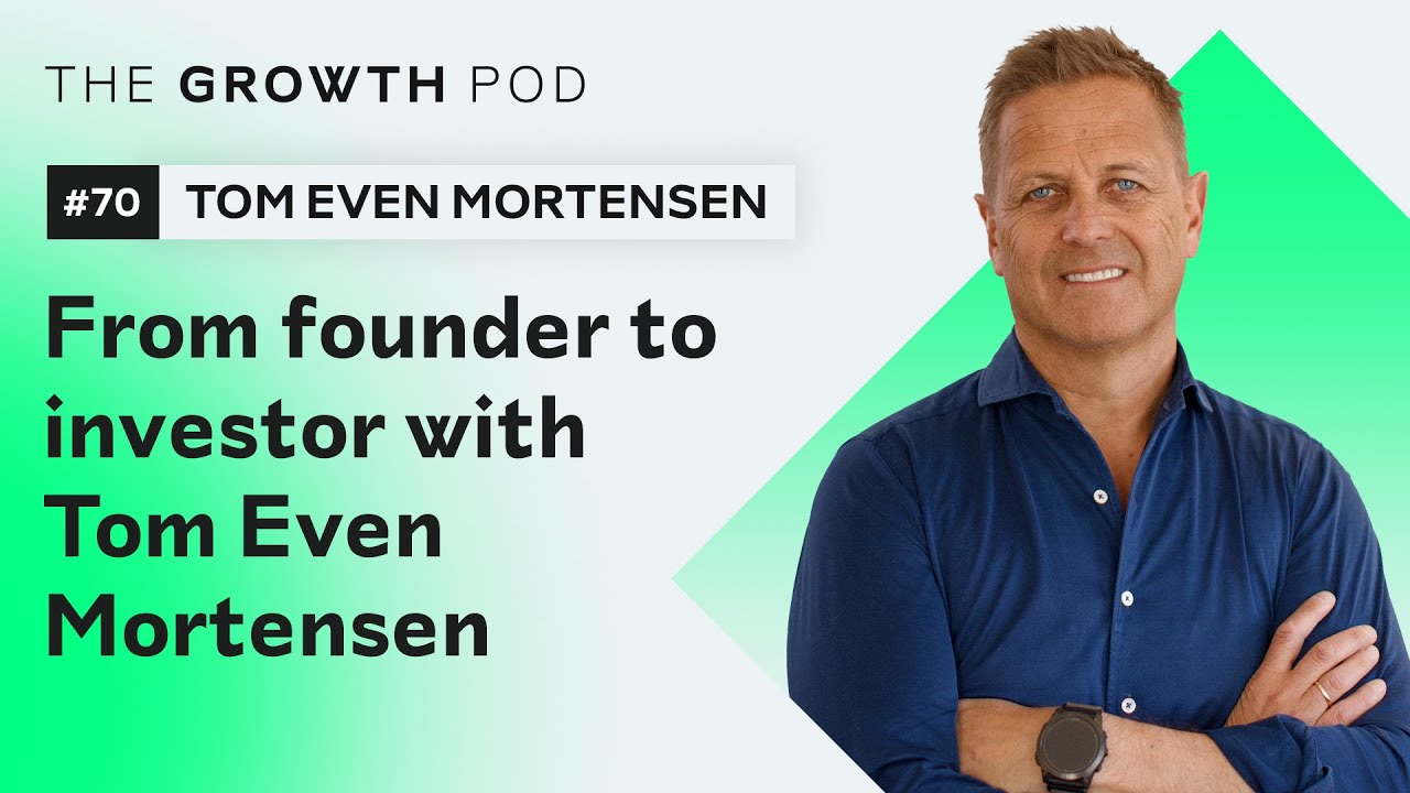 #70: From founder to investor with Tom Even Mortensen