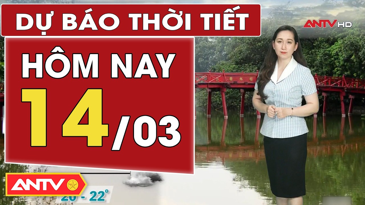 Dự báo thời tiết mới nhất hôm nay ngày 14/3: Bắc Bộ mưa rải rác; Trung Bộ mưa rào và dông | ANTV