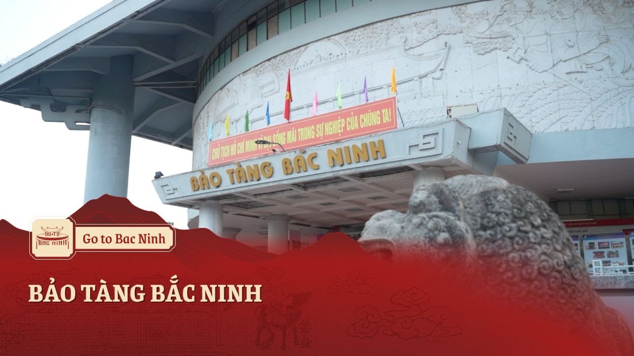 Bảo Tàng Bắc Ninh: Tận Mắt Chiêm Ngưỡng 2 BẢO VẬT QUỐC GIA 
