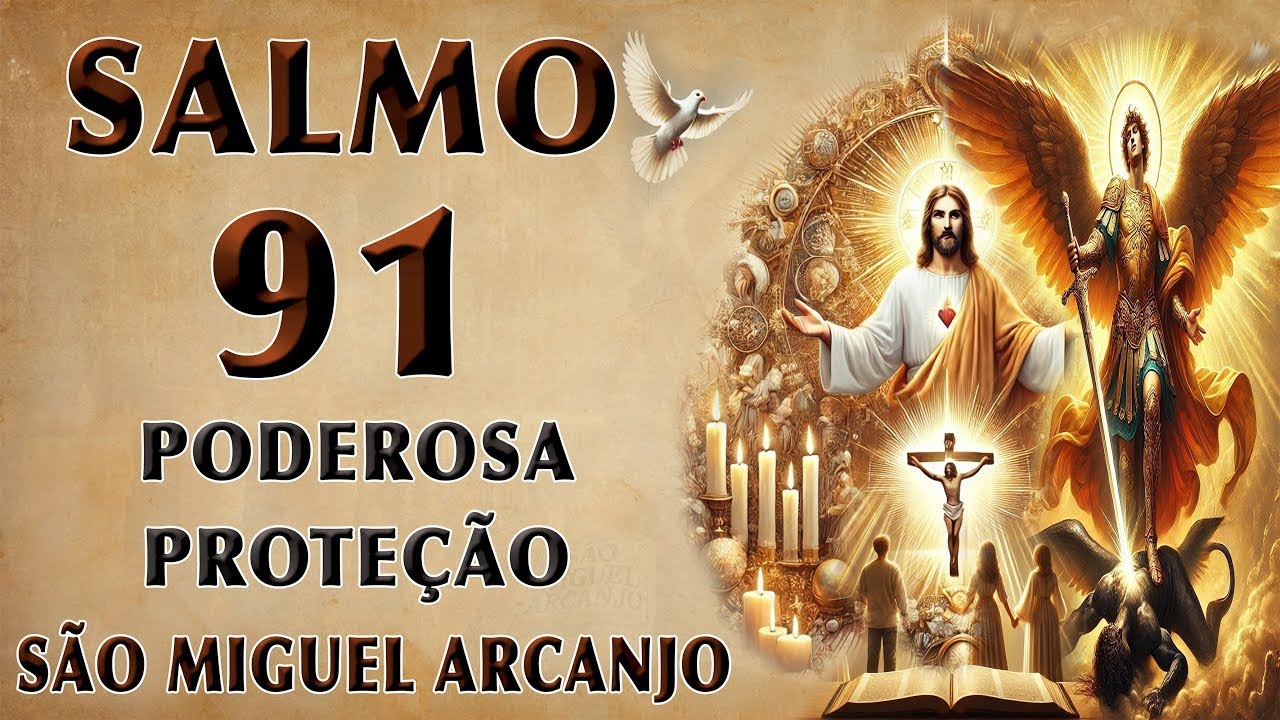 PODEROSA PROTEÇÃO_ SALMO 91 E ORAÇÃO A SÃO MIGUEL ARCANJO PARA FORTALECER A SUA FÉ