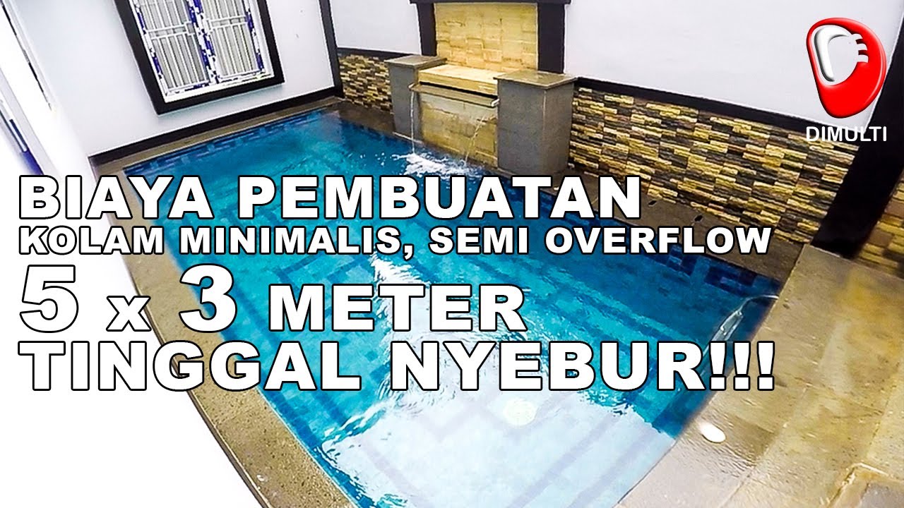 BIAYA PEMBUATAN KOLAM RENANG MINIMALIS 5 x 3 METER DENGAN SISTEM SEMI OVERFLOW