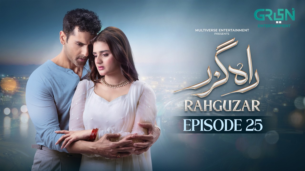 Rahguzar Episode 25 | Hira Mani | Mariam Kiani | Zhalay Sarhadi | Hassan Ahmed | Green Tv Dramas
