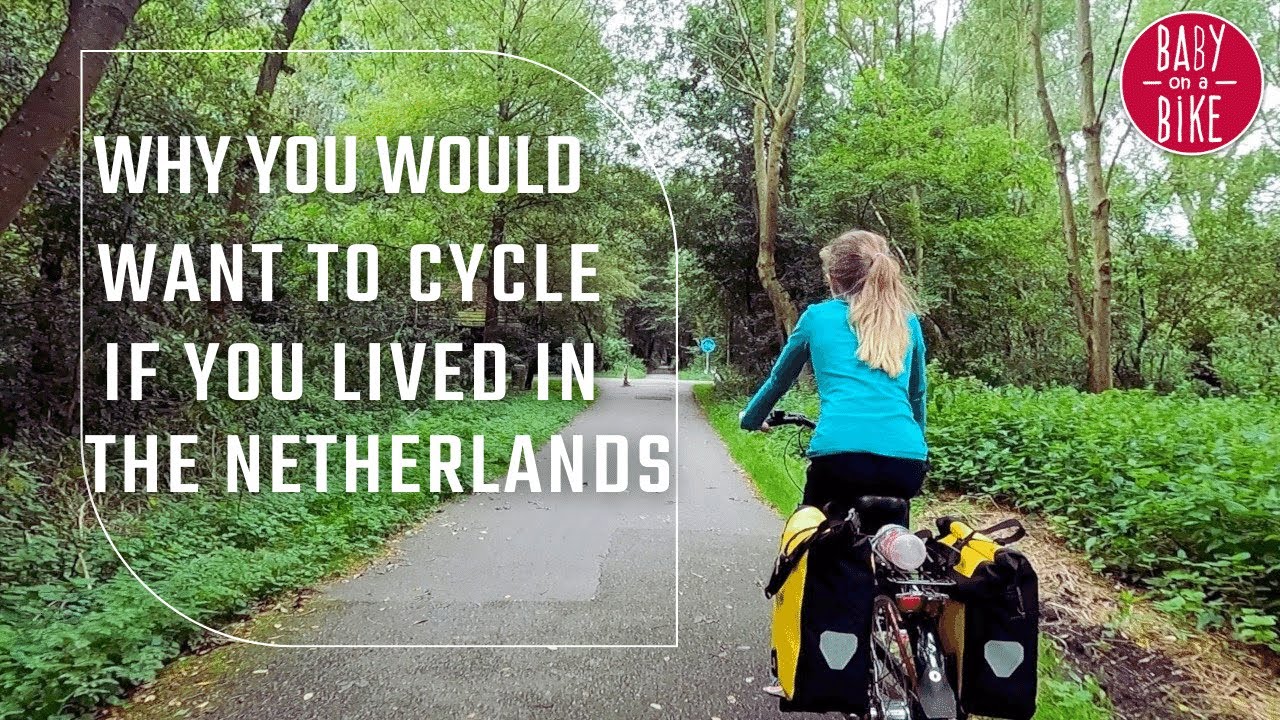 Why you would WANT to cycle if you lived in the Netherlands!