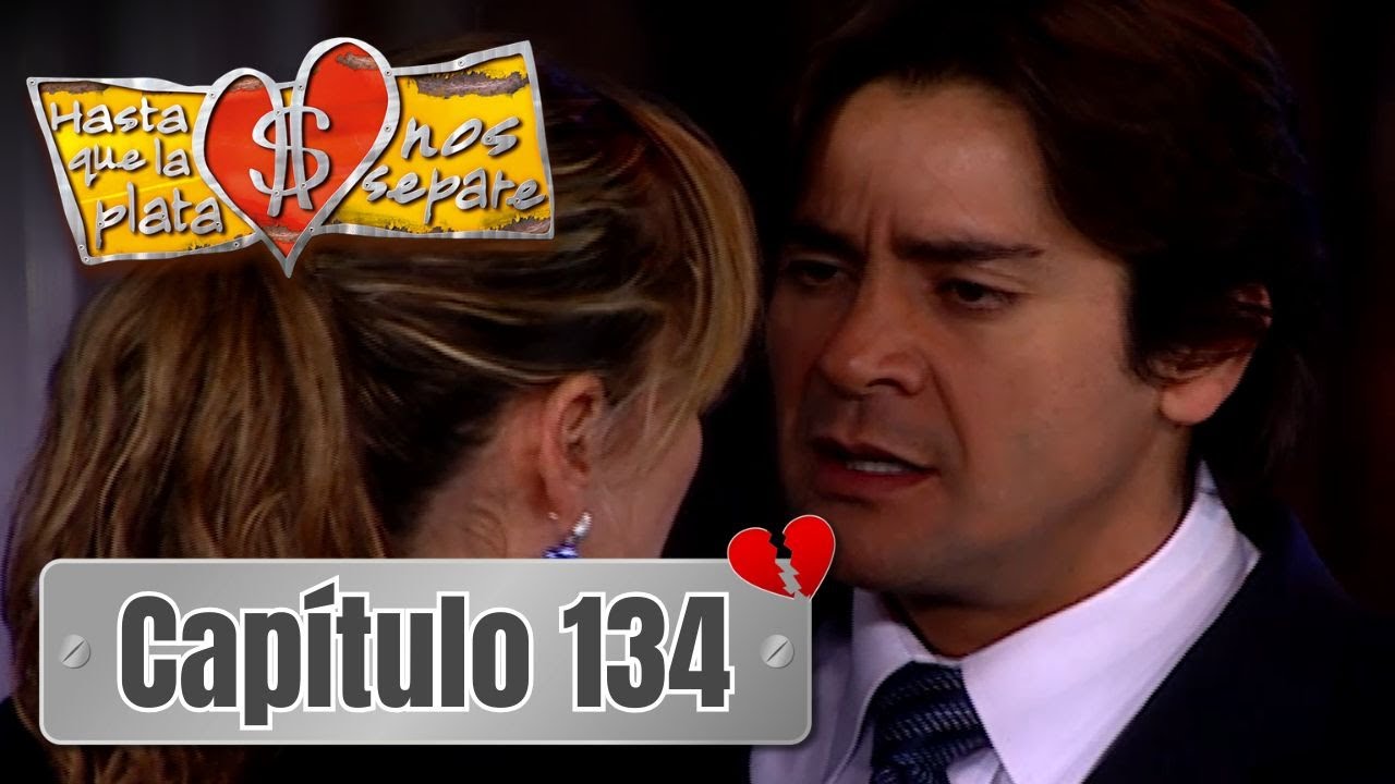 Hasta que la plata nos separe 2006 | Capítulo 134 | Rafael le recuerda a Alejandra que la ama