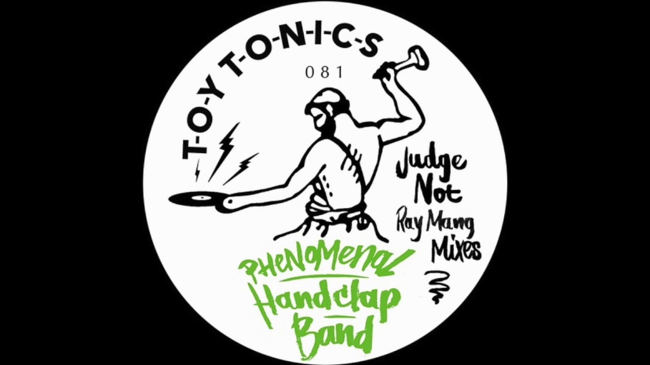Phenomenal Handclap Band - Judge Not (Ray Mang Disco Mix)