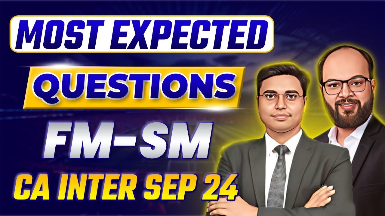 Most Expected Questions FM-SM CA Inter Sep 24 | FM-SM Important Questions | How to Pass in FM-SM