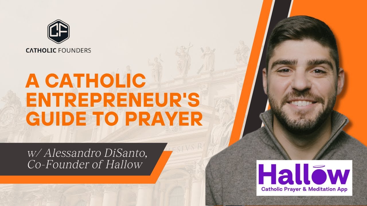 How to Build a Prayer Life as a Catholic Founder | Alessandro Di Santo (Hallow)