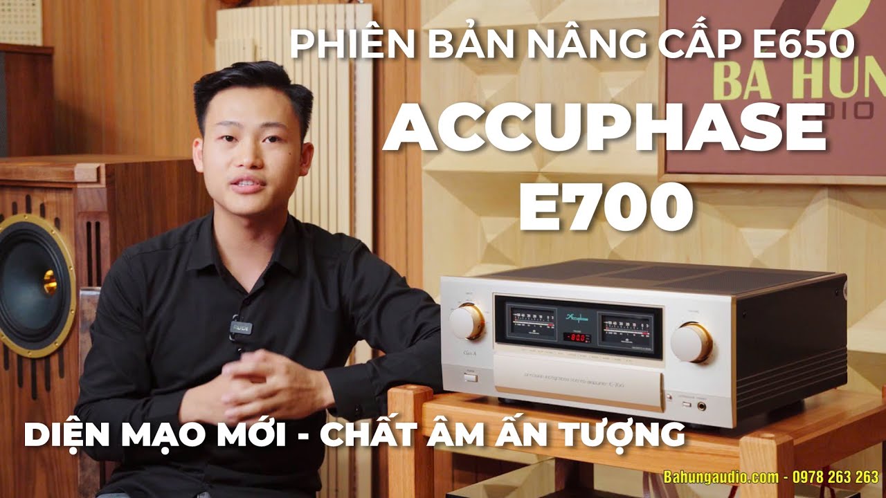 🔥 SIÊU PHẨM AMPLY CLASS A CAO CẤP NHẤT – ACCUPHASE E-700 | MADE IN JAPAN 🔥