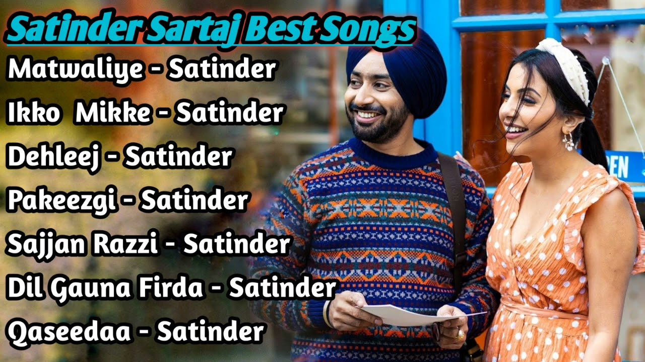 Satinder Sartaj Best Songs ❤❤All Punjabi Songs 💞Punjabi Gaane 💕💕
