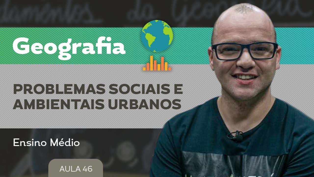 Problemas sociais e ambientais urbanos​ - Geografia - Ensino Médio