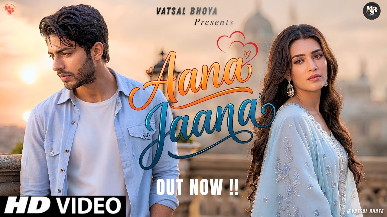 New Song 2026 | New Hindi Song | Aana Jaana | Aryan Khan | Kriti Sanon | New Song