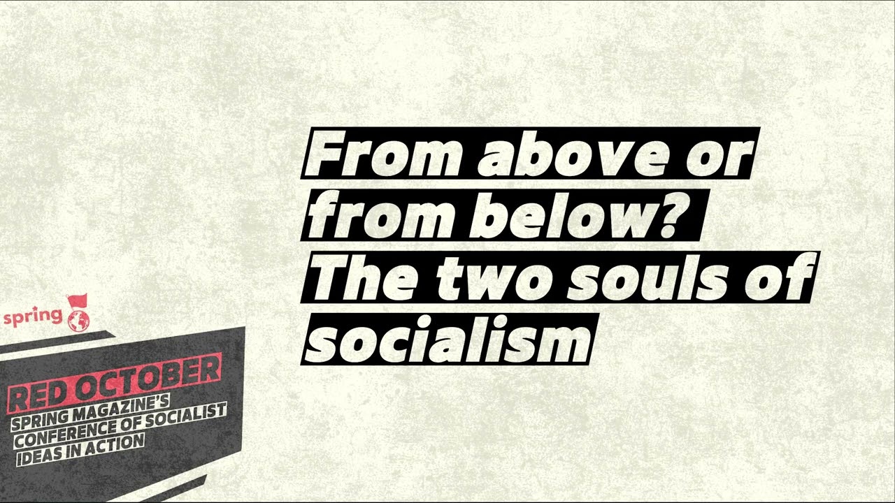From above or from below? The two souls of socialism - RED OCTOBER 2025
