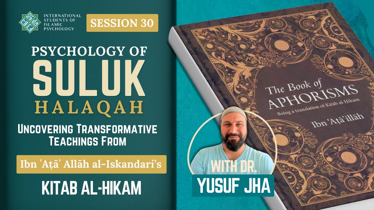 Session 30 (Aphorism 22) | Psychology of Suluk Halaqah | Dr. Yusuf Jha