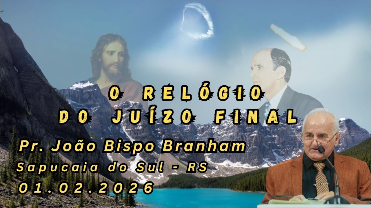 01.02.2026 | O relógio do juízo final | Pr. João Bispo Branham