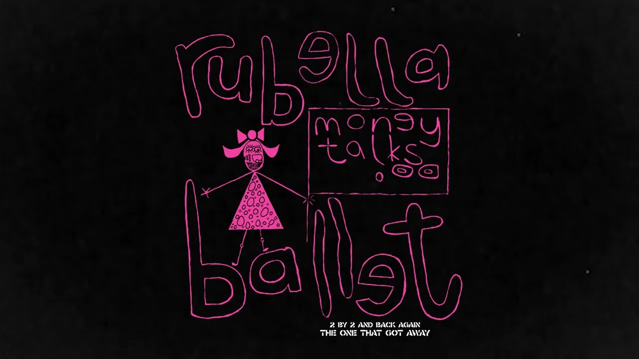 Rubella Ballet - Money Talks