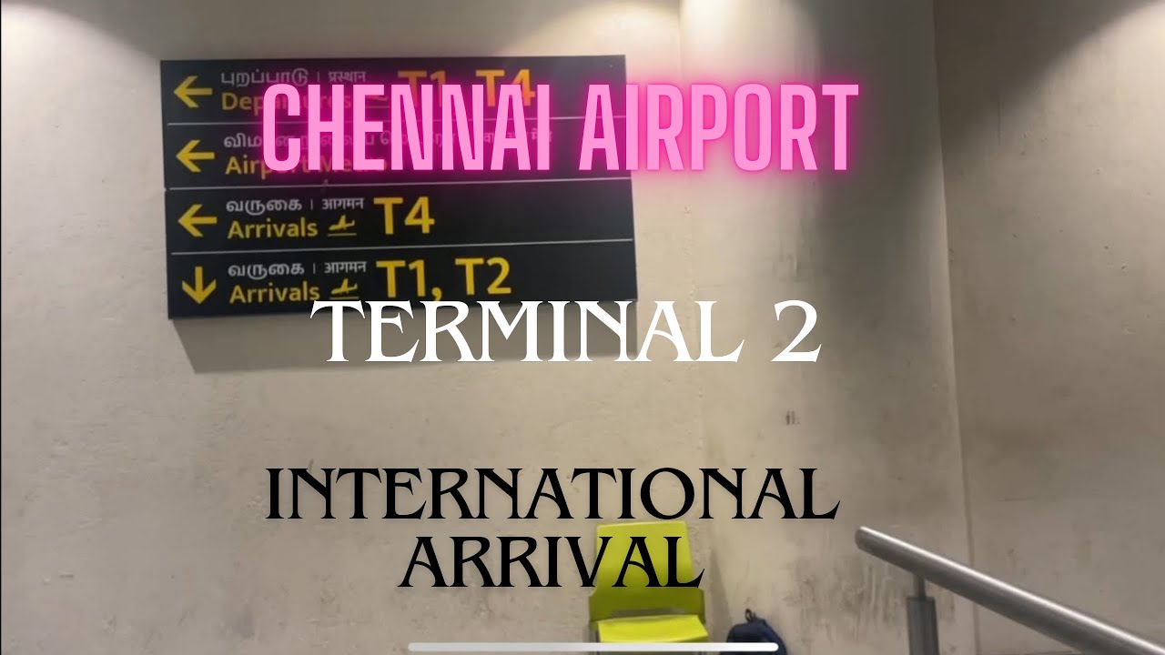 Chennai International Airport |  International Arrival | Terminal 2 | International Terminal