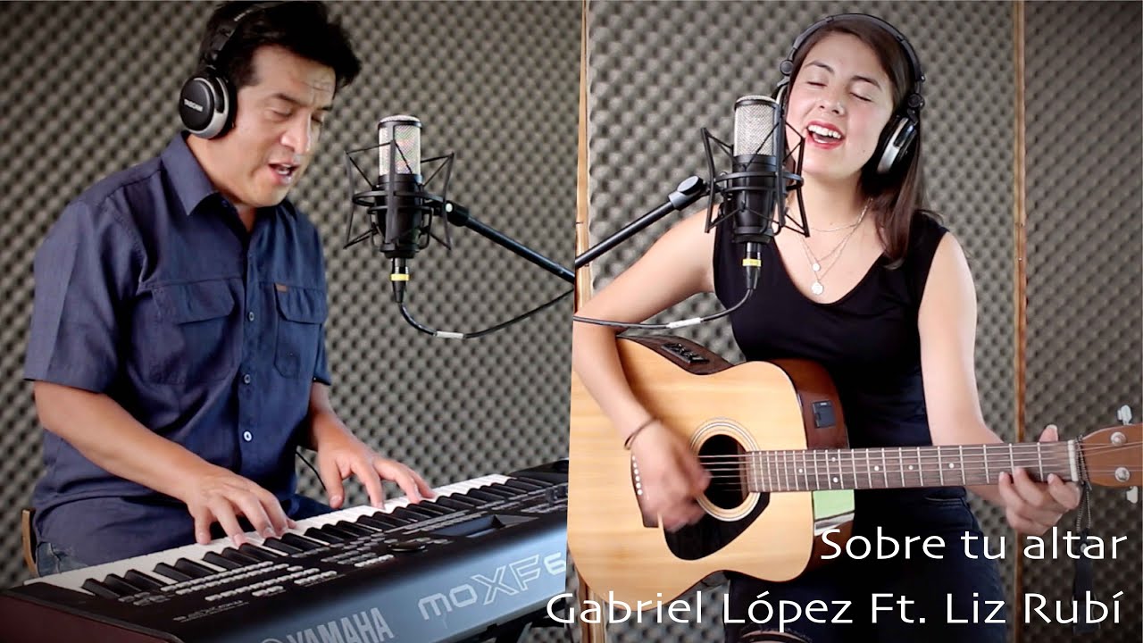 SOBRE TU ALTAR.  COVER.  GABRIEL LÓPEZ FT. LIZ RUBÍ