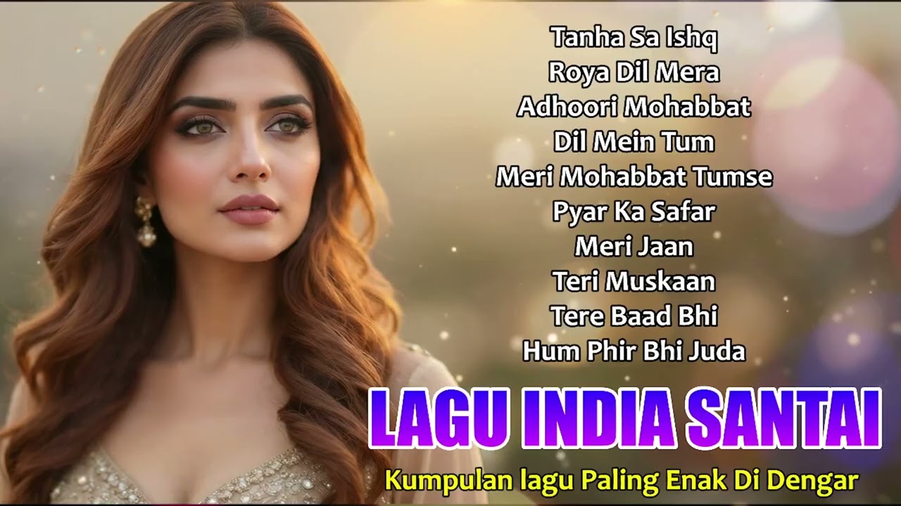 Lagu India Enak Didengar | Koleksi Musik Romantis untuk Semua Suasana